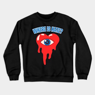 Where-is-Kate? Crewneck Sweatshirt